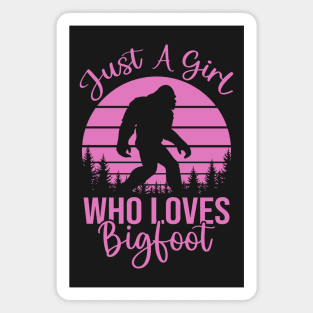 Just a Girl Who Loves Bigfoot - Pink Bigfoot Design Magnet